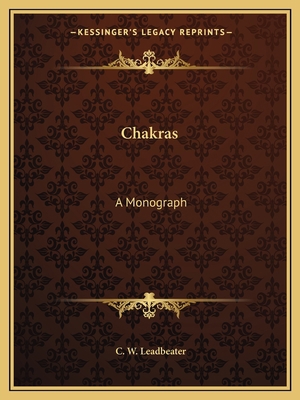 Chakras: A Monograph 1162586796 Book Cover