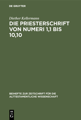 Die Priesterschrift Von Numeri 1,1 Bis 10,10: L... [German] 3110064391 Book Cover