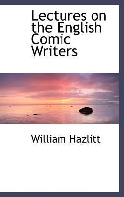 Lectures on the English Comic Writers 1103060252 Book Cover