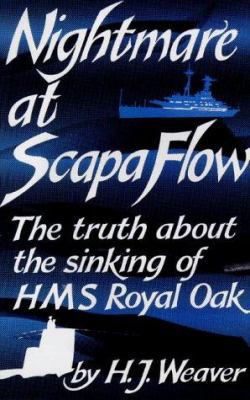 Nightmare at Scapa Flow: The Truth about the Si... 0859560252 Book Cover