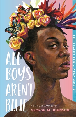 All Boys Aren't Blue: A Memoir-Manifesto 1250895561 Book Cover