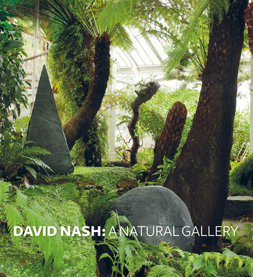 David Nash: A Natural Gallery 1842464639 Book Cover