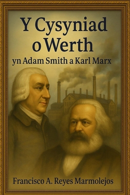 Cysyniad y gwerth yn Adam Smith a Karl Marx. [Welsh] B0FW5N91GK Book Cover