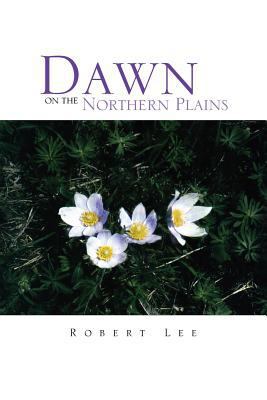 Dawn on the Northern Plains 1441587926 Book Cover