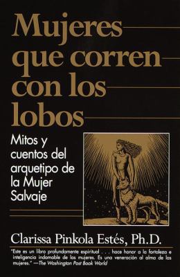Mujeres Que Corren Con Los Lobos: Mitos Y Cuent... [Spanish] 0375707530 Book Cover