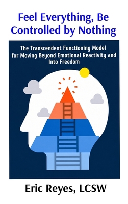 Feel Everything, Be Controlled by Nothing: The ... B0H5YDG2QN Book Cover