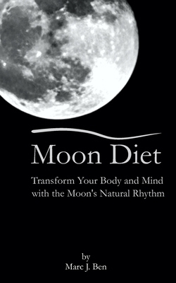 Moon Diet: Transform Your Wellness Through Luna... B0DDGWSPXJ Book Cover