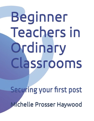 Beginner Teachers in Ordinary Classrooms: Secur... B0BSBJBSYD Book Cover