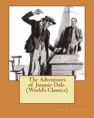 The Adventures of Jimmie Dale. (World's Classics) 1537754947 Book Cover