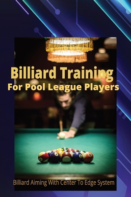 Billiard Training For Pool League Players: Bill... B0CN9MNCQ4 Book Cover