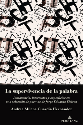 La Supervivencia de la Palabra: Inmanencia, Int... [Spanish] 1636673147 Book Cover