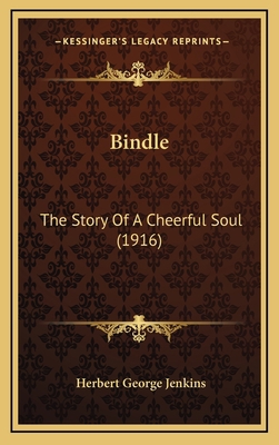 Bindle: The Story Of A Cheerful Soul (1916) 1165293358 Book Cover