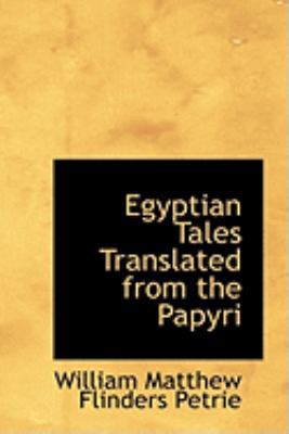 Egyptian Tales Translated from the Papyri 1103975358 Book Cover