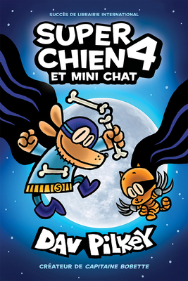 Super Chien: N° 4 - Super Chien Et Mini Chat [French] 1443165298 Book Cover
