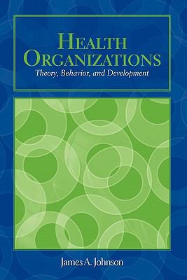 Out of Print: Health Organizations: Theory, Beh... 0763750530 Book Cover