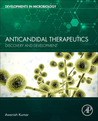 Anticandidal Therapeutics: Discovery and Develo... 0443187444 Book Cover