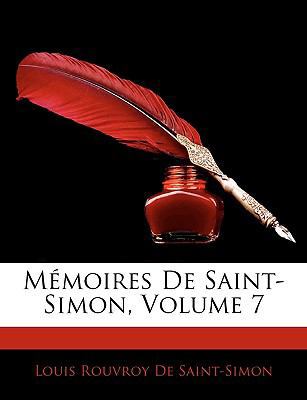 Memoires de Saint-Simon, Volume 7 [French] 1145300863 Book Cover