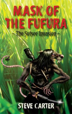 Mask of the Fufura: The Sotsee Invasion 1449031218 Book Cover