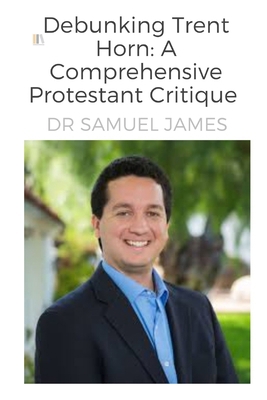 Debunking Trent Horn: A Comprehensive Protestan... B0F38V1814 Book Cover