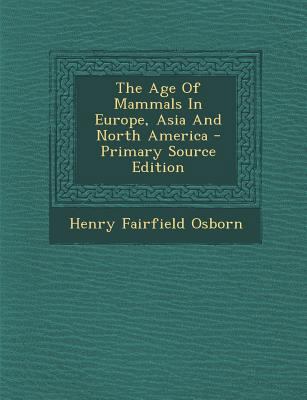 The Age of Mammals in Europe, Asia and North Am... 1295469286 Book Cover