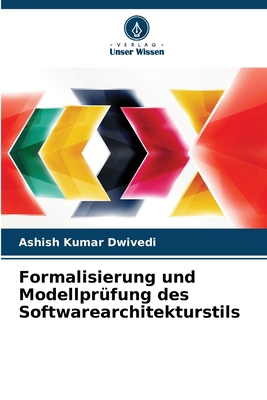 Formalisierung und Modellprüfung des Softwarear... [German] 6202428759 Book Cover