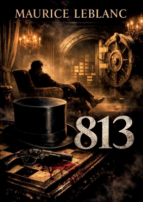 813: by Maurice Leblanc B0GRGBD3V8 Book Cover