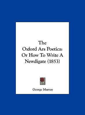 The Oxford Ars Poetica: Or How to Write a Newdi... 1162239204 Book Cover