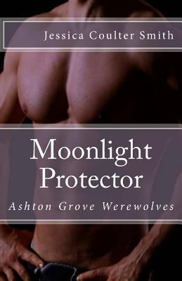 Moonlight Protector: Ashton Grove Werewolves 1441446397 Book Cover