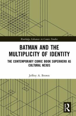 Batman and the Multiplicity of Identity: The Co... 1138302856 Book Cover