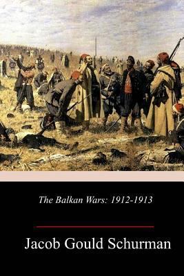The Balkan Wars: 1912-1913 1986308197 Book Cover