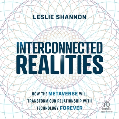 Interconnected Realities: How the Metaverse Wil... B0CPZW8H27 Book Cover