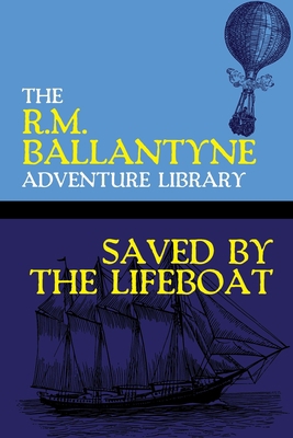 Saved by the Lifeboat 147945348X Book Cover