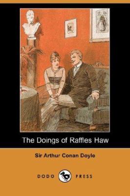 The Doings of Raffles Haw (Dodo Press) 1406556157 Book Cover