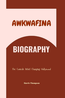 Awkwafina Biography: The Comedic Rebel Changing...            Book Cover