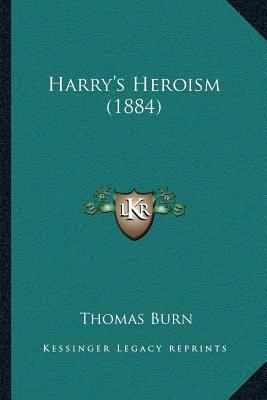 Harry's Heroism (1884) 1166431649 Book Cover