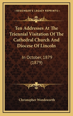 Ten Addresses at the Triennial Visitation of th... 1165001802 Book Cover