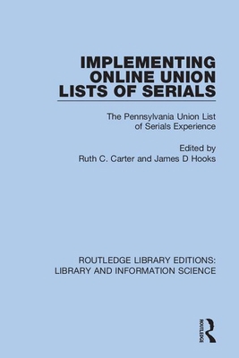 Implementing Online Union Lists of Serials: The... 0367361418 Book Cover