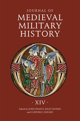 Journal of Medieval Military History: Volume XIV 1783271302 Book Cover