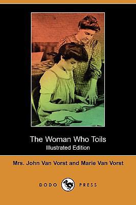 The Woman Who Toils: Being the Experiences of T... 1409964515 Book Cover