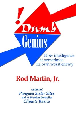 Dumb Genius: How Intelligence is sometimes its ... B09T5V22TK Book Cover