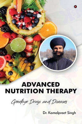 Advanced Nutrition Therapy: Goodbye Drugs and D... B09S3V936C Book Cover
