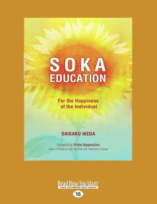 Soka Education: For the Happiness of the Indivi... [Large Print] 1525273086 Book Cover