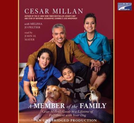 A Member of the Family: Cesar Millan's Guide to... 1415957673 Book Cover