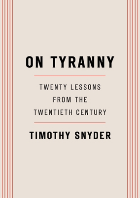 On Tyranny: Twenty Lessons from the Twentieth C... 0804190119 Book Cover