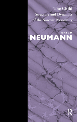 The Child: Structure and Dynamics of the Nascen... 0367327589 Book Cover
