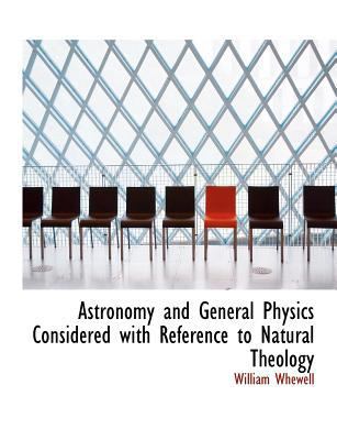 Astronomy and General Physics Considered with R... 1140184040 Book Cover