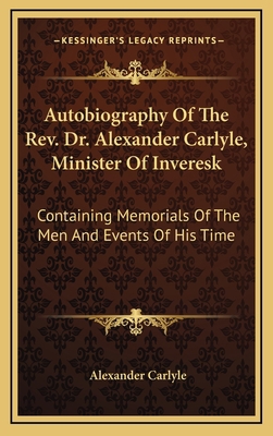 Autobiography of the REV. Dr. Alexander Carlyle... 1163410349 Book Cover