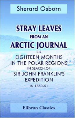 Stray Leaves from an Arctic Journal, or Eightee... 1421204428 Book Cover