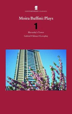 Moira Buffini Plays 1: Blavatsky’s Tower; Gabri... 0571230326 Book Cover