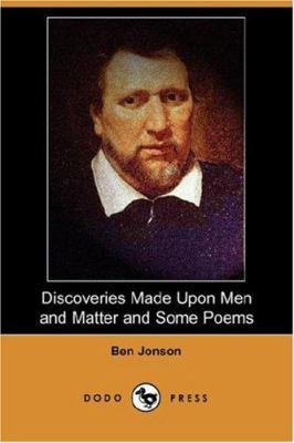 Discoveries Made Upon Men and Matter and Some P... 1406535516 Book Cover